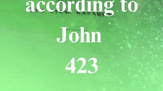 The Gospel according to John 423