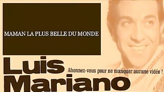 Luis Mariano - Maman la plus belle du monde - Paroles - Lyrics