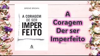 A coragem de ser imperfeito - introdução