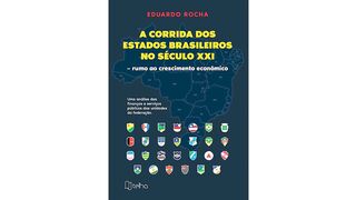 A corrida dos estados brasileiros no século XXI - rumo ao crescimento econômico (livro)