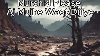 Murshid Please Aj Mujhe Waqt Dijiye