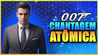 007 - Chantagem atomicao 04