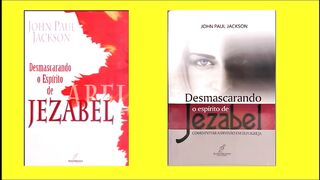 Desmascarando o espírito de Jezabel - Capítulo 7  - parte 2