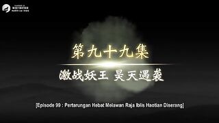 Legend of Xianwu Eps 99