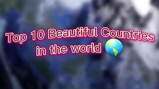 Most beautiful countries in the world.