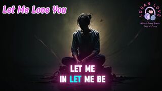 Let Me Love You - A Song to Make You Feel Safe and Loved Again