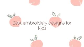 Best embroidery designs for kids