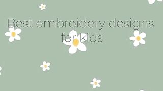 Best embroidery designs for kids????????