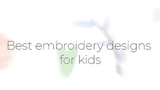 Best embroidery designs for kids ????????