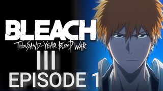 Bleach: Thousand-Year Blood War: Part III - The Conflict Episode 1 in English SUB