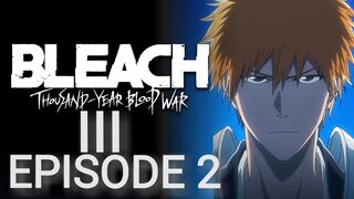 Bleach: Thousand-Year Blood War: Part III - The Conflict Episode 2 in English SUB