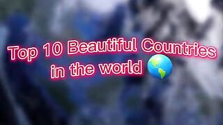 Top 10 beautiful country