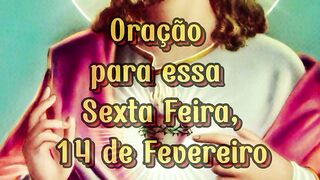 Oração para essa Sexta Feira 14 de Fevereiro.