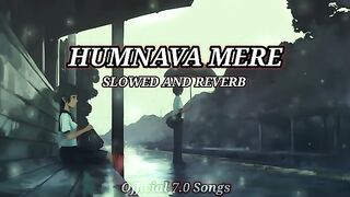 Hnmnava Mere Lofi song slowed and reverb Jubin Nautiyal