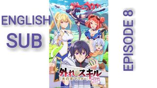 Bogus Skill "Fruitmaster": About that time I became able to eat unlimited numbers of Skill Fruits (that kill you) Episode 8 in English SUB
