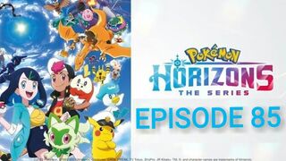 Pokemon Horizons: The Series Episode 85 in English SUB