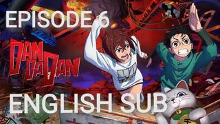Dandadan Episode 6 in English SUB