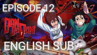 Dandadan Episode 12 in English SUB