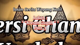 Ulasan Cerita wayang lakon Kresna Gugah Part.3