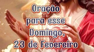 Oração para esse Domingo 23 de Fevereiro.