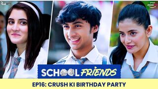 School Friends (2023) Season 1 Episode 16 (Amazon Prime)