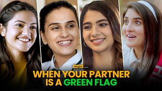 Signs Your Partner Is A Green Flag | Ft. Anushka, Mugdha, Navika & Natasha | Alright!