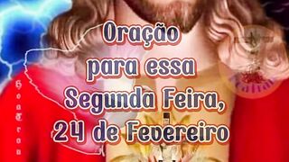 Oração para essa Segunda Feira 24 de Fevereiro.