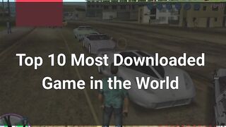 Top 10 most downloaded Games the world