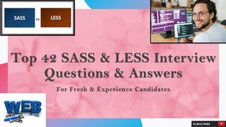 Top 42 SASS & LESS Interview Questions & Answers | For Fresh & Experience Candidates