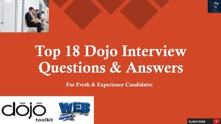 Top 18 Dojo Interview Questions & Answers | For Fresh & Experience Candidates