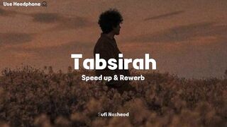 Tabsirah Nasheed???? ( تبصرة ) Speed up & Rewerb???? by Muhammad Al Muqit