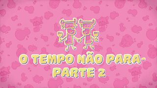 Papaya Bull - O Tempo Não Para-Parte 2