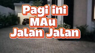 Vlog Jalan Jalan, Pagi ini kita langsung berangkat