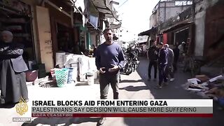 Israel blocks aid into Gaza as Palestinians warn of deepening suffering and uncertainty.