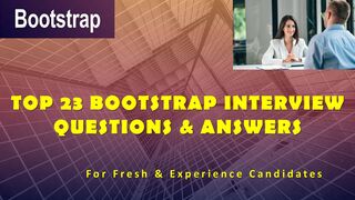 Top 23 Bootstrap Interview Questions & Answers | For Fresh & Experience Candidates