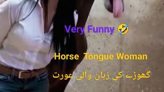 Amazing entertaining very funny Horse Tongue Woman