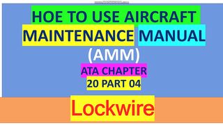 LOCKWOREHOW TO USE  AIRCRAFT MAINTENANCE MANUAL ATA CHAPTER 20PART 04