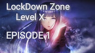 Lockdown Zone Level X Episode 1 in English SUB