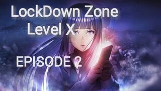 Lockdown Zone Level X Episode 2 in English SUB