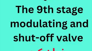 The 9th stage modulating and shut-off valve