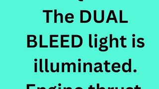 The DUAL BLEED light is illuminated. Engine thrust