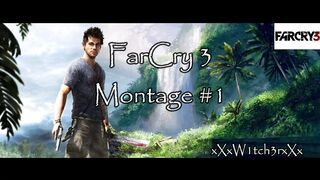 FarCry 3 Montage #1 - xXxW1tch3rxXx