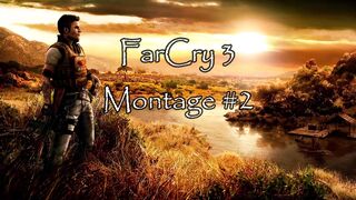 FarCry 3 Montage #2 - xXxW1tch3rxXx