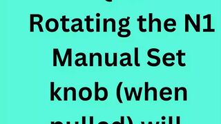 Rotating the N1 Manual Set knob (when pulled) will