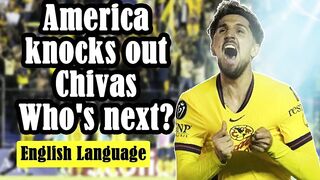 América knocks out Chivas and will now face Cruz Azul in Concacaf.