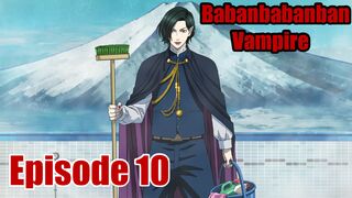 Babanbabanban Vampire Episode 10 HD In English SUB