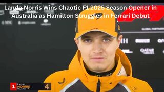 Lando Norris Wins Chaotic F1 2025 Season Opener in Australia as Hamilton Struggles in Ferrari Debut