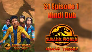 Jurassic World Chaos Theory Season 1 Episode 1 In Hindi Dub
