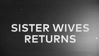SISTER WIVES Is Back! Kody Brown Flips Out Over Robyn