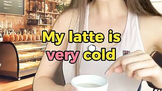My latte is very cold